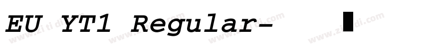 EU YT1 Regular字体转换
